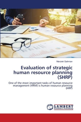Evaluation of strategic human resource planning (SHRP) by Salimian, Marzieh