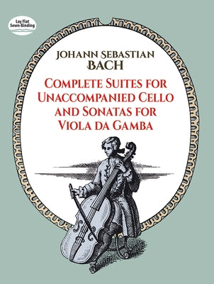 Complete Suites for Unaccompanied Cello and Sonatas for Viola Da Gamba by Bach, Johann Sebastian
