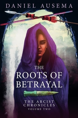 The Roots Of Betrayal by Ausema, Daniel