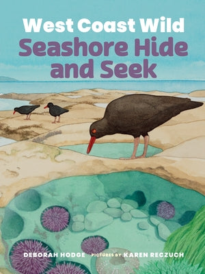 West Coast Wild Seashore Hide and Seek by Hodge, Deborah