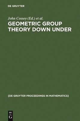 Geometric Group Theory Down Under by Cossey, John