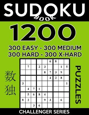 Sudoku Book 1,200 Puzzles, 300 Easy, 300 Medium, 300 Hard and 300 Extra Hard: Sudoku Puzzle Book With Four Levels of Difficulty To Improve Your Game by Book, Sudoku