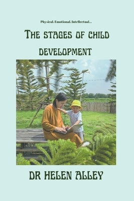 The stages of child development by Alley, Helen