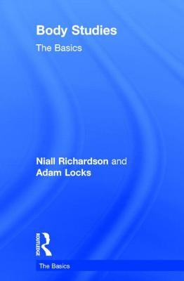 Body Studies: The Basics by Richardson, Niall
