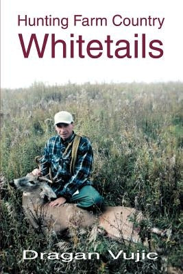 Hunting Farm Country Whitetails by Vujic, Dragan