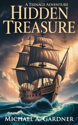 Hidden Treasure A Teenage Adventure by Gardner, Michael