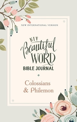 Niv, Beautiful Word Bible Journal, Colossians and Philemon, Paperback, Comfort Print by Zondervan