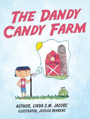 The Dandy Candy Farm by Jacobs, Linda S. M.