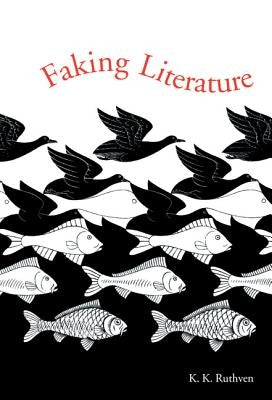 Faking Literature by Ruthven, K. K.