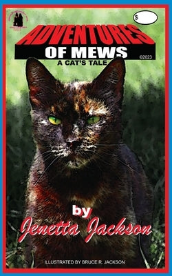 Adventures of Mews: A Cat's Tale by Jackson, Bruce R.