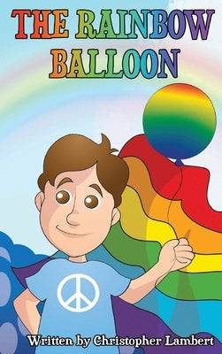 The Rainbow Balloon by Lambert, Christopher