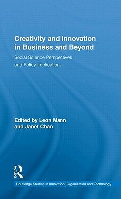Creativity and Innovation in Business and Beyond: Social Science Perspectives and Policy Implications by Mann, Leon