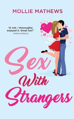 Sex With Strangers by Mathews, Mollie