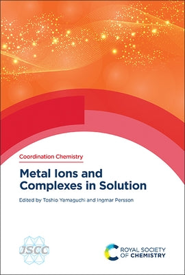 Metal Ions and Complexes in Solution by Yamaguchi, Toshio