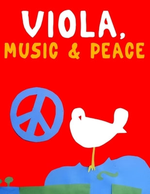 Viola, Music & Peace: 10 Easy Themes for Viola Beginner Book by Marcó, Javier