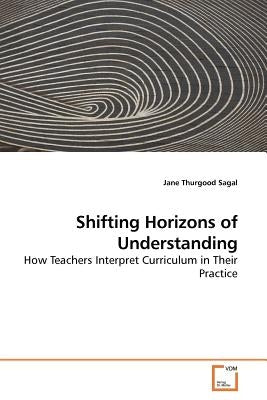 Shifting Horizons of Understanding by Thurgood Sagal, Jane