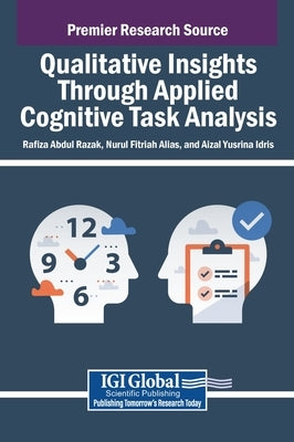 Qualitative Insights Through Applied Cognitive Task Analysis by Razak, Rafiza Abdul