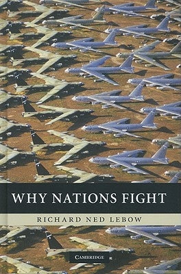 Why Nations Fight: Past and Future Motives for War by LeBow, Richard Ned
