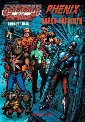 Guardian of the Republic / Phenix / Super-Patriots by Lofficier, Jean-Marc