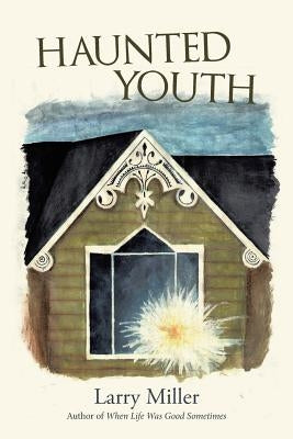 Haunted Youth by Miller, Larry