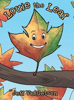 Louie the Leaf by Vangetson, Jeff