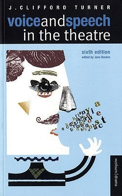 Voice and Speech in the Theatre by Turner, J. Clifford
