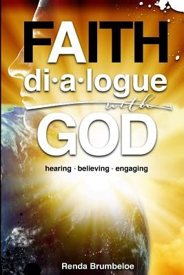 Dialogue with God: Hearing Believing Engaging by Brumbeloe, Renda