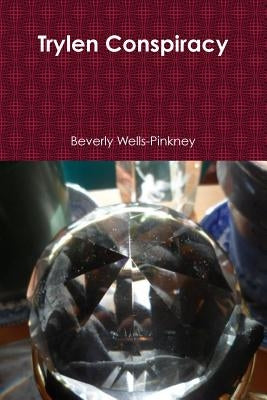 Trylen Conspiracy by Wells-Pinkney, Beverly