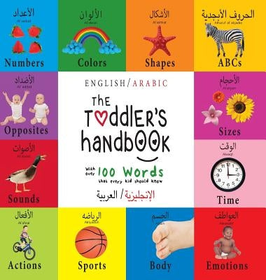 The Toddler's Handbook: Bilingual (English / Arabic) (&#1575;&#1604;&#1573;&#1606;&#1580;&#1604;&#1610;&#1586;&#1610;&#1577; &#1575;&#1604;&#1593;&#15 by Martin, Dayna