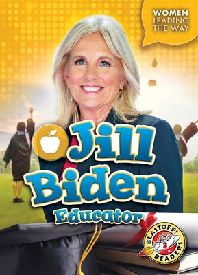 Jill Biden: Educator by Neuenfeldt, Elizabeth