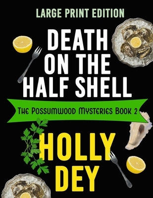 Death on the Half Shell: Large Print Edition by Dey, Holly