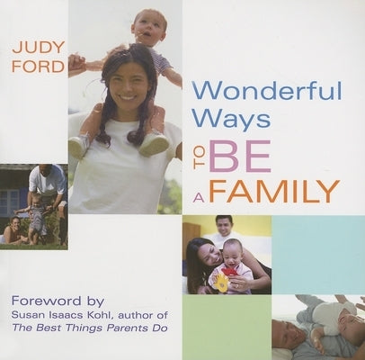 Wonderful Ways to Be a Family: (Love, Family and Parenting Book) by Ford, Judy