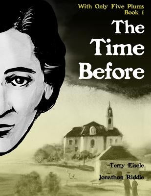 With Only Five Plums: The Time Before (Book 1) by Riddle, Jonathon