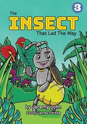 The Insect That Led The Way by John, Jeremy