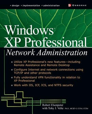 Windows XP Professional Network Administration by Elsenpeter, Robert C.