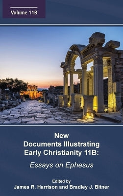 New Documents Illustrating Early Christianity 11B by Harrison, James R.