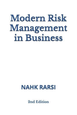 Modern Risk Management in Business: 2nd Edition by Rarsi, Nahk