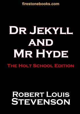 Dr Jekyll and Mr Hyde: The Holt School Edition by Stevenson, Robert Louis