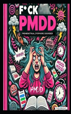 Fck PMDD by Brooks, Tiana