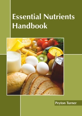 Essential Nutrients Handbook by Turner, Peyton