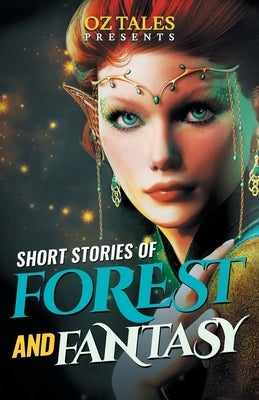 Short Stories of Forest and Fantasy: RWR Anthology by Clancy, Charmaine