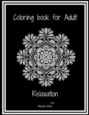 Coloring Book For Adult, Relaxation: Mandala / Stars, flower and more design /8,5''x11'' Perfect size /Soft Cover/ Matte Finish by Wan, Medox