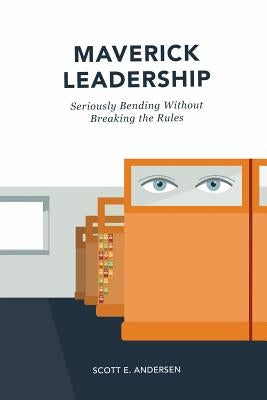 Maverick Leadership: Seriously Bending Without Breaking the Rules by Getty, Lisa