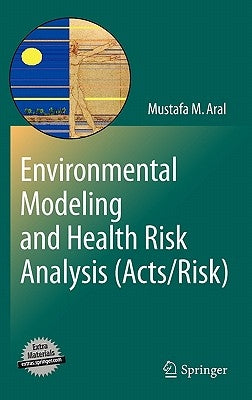 Environmental Modeling and Health Risk Analysis (Acts/Risk) by Aral, Mustafa Aral