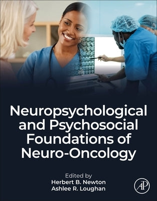 Neuropsychological and Psychosocial Foundations of Neuro-Oncology by Newton, Herbert B.
