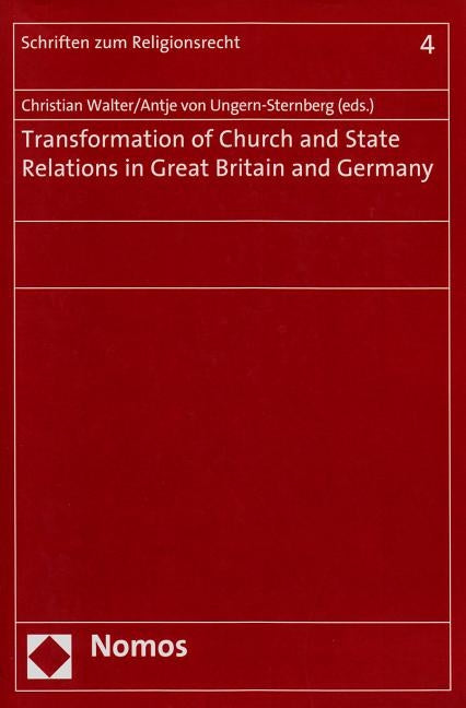 Transformation of Church and State Relations in Great Britain and Germany by Ungern-Sternberg, Antje Von