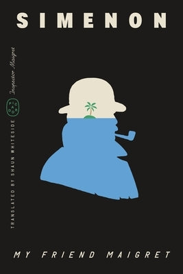 My Friend Maigret (Inspector Maigret) by Simenon, Georges