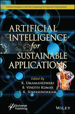 Artificial Intelligence for Sustainable Applications by Umamaheswari, K.
