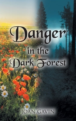 Danger in the Dark Forest by Gavin, Joan