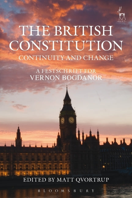 The British Constitution: Continuity and Change by Qvortrup, Matt